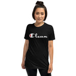 CLEAN CHAMP- Unisex T-Shirt
