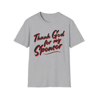 Thank God For My Sponsor Unisex T-Shirt,