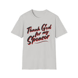 Thank God For My Sponsor Unisex T-Shirt,