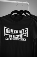 Women's Homegirls Do Recover Shirt