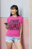 Women's Straight Outta Addiction Shirt (PINK)