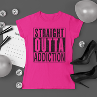 Women's Straight Outta Addiction Shirt (PINK)